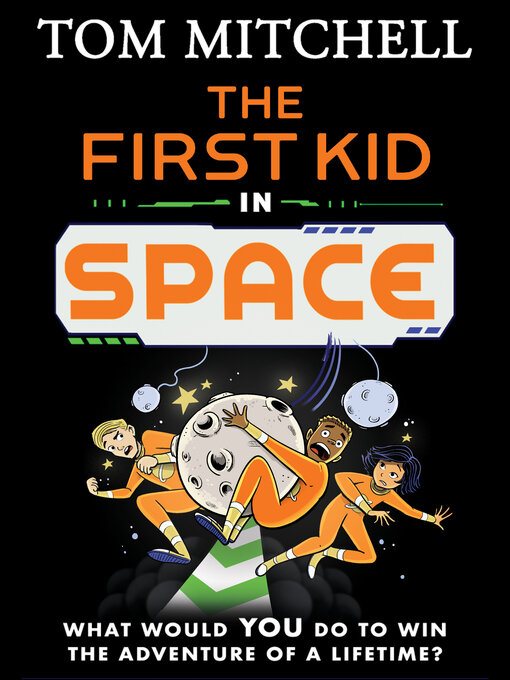 Title details for The First Kid in Space by Tom Mitchell - Available